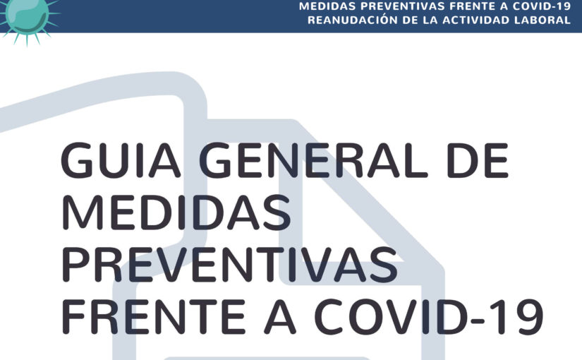 GUÍA GENERAL DE MEDIDAS PREVENTIVAS FRENTE A COVID-19 ·  REINICIO DE ACTIVIDAD