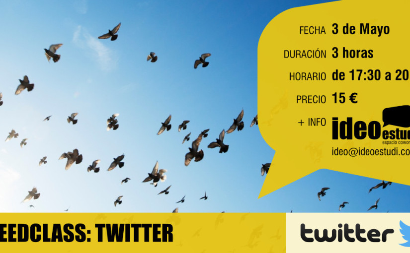 IDEOESTUDI ESPACIO COWORKING IMPARTE «SPEEDCLASS: TWITTER» EL 3 DE MAYO