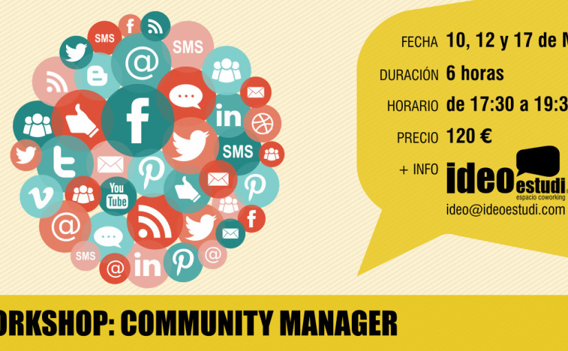 IDEOESTUDI ESPACIO COWORKING IMPARTE «WORKSHOP: COMMUNITY MANAGER» DEL 10 AL 17 DE MAYO