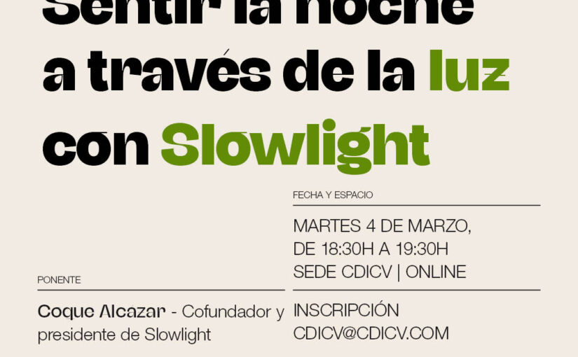 ACADEMIA CDICV · MASTERCLASS Y PASEO NOCTURNO “SENTIR LA NOCHE A TRAVÉS DE LA LUZ, CON SLOWLIGHT”