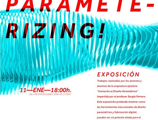 EXPOSICIÓN EN LA EASD VALENCIA: PARAMETERIZING!